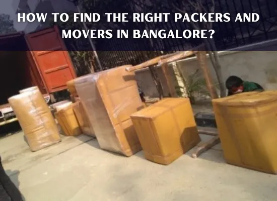 How To Find The Right Packers and Movers in Bangalore?
